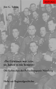 Titelbild des Heftes "Ihr Gewissen war rein; sie haben es nie benutzt" - Die Verbrechen der Polizeikompanie Nürnberg