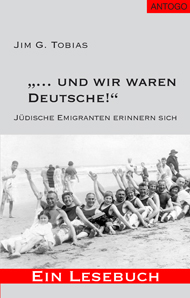 Titelbild des Buches "... und wir waren Deutsche!" - Jüdische Emigranten erinnern sich