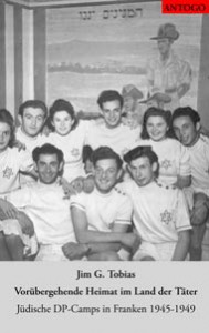 Titelbild des Buches Vorübergehende Heimat im Land der Täter - Jüdische DP-Camps in Franken 1945-1949